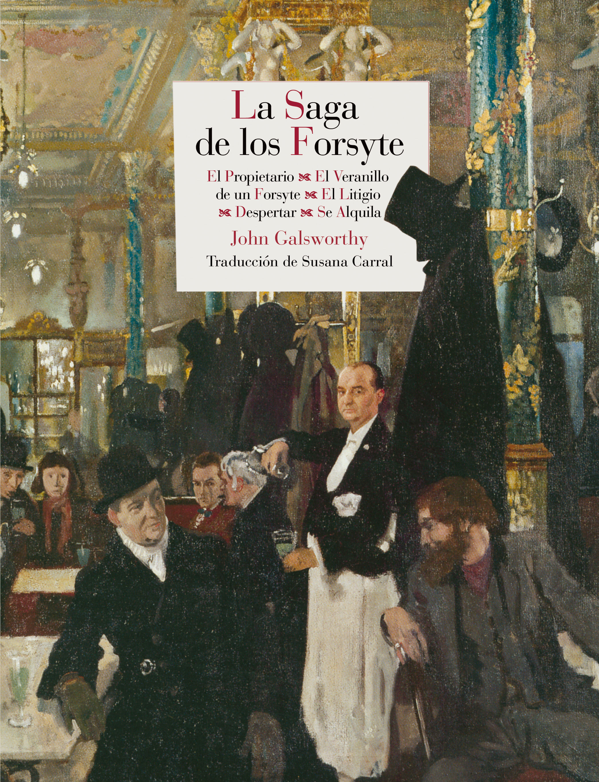 LA SAGA DE LOS FORSYTE. EL PROPIETARIO - EL VERANILLO DE SAN MARTÍN DE UN FORSYTE - EN LOS TRIBUNALES - DESPERTAR - SE ALQUILA