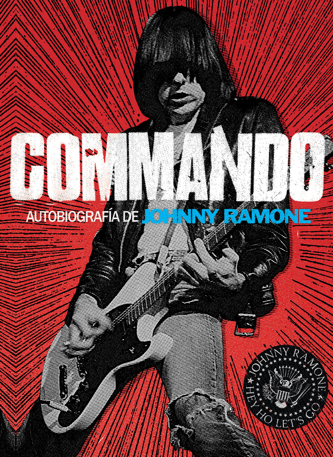 COMMANDO. AUTOBIOGRAFÍA DE JOHNNY RAMONE