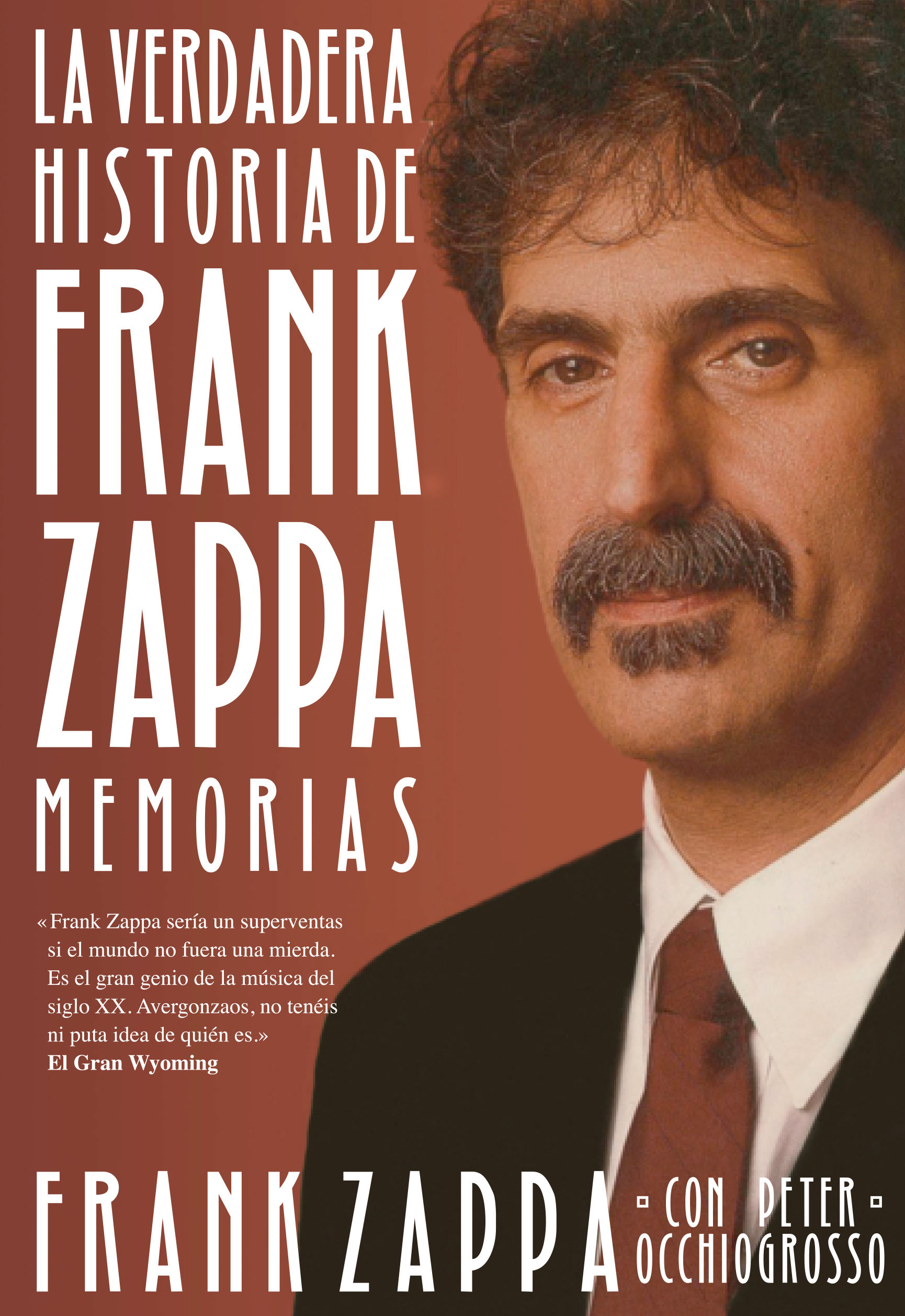 LA VERDADERA HISTORIA DE FRANK ZAPPA. MEMORIAS