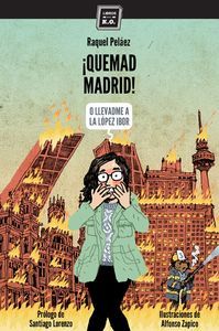 ¡QUEMAD MADRID!. O LLEVADME A LA LÓPEZ-IBOR