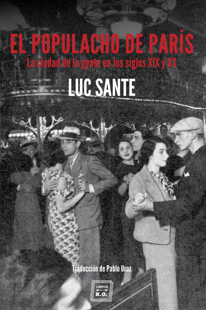 EL POPULACHO DE PARÍS. LA CIUDAD DE LA GENTE EN LOS SIGLO XIX Y XX