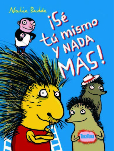 ¡SÉ TÚ MISMO Y NADA MÁS!