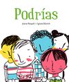 PODRÍAS. 