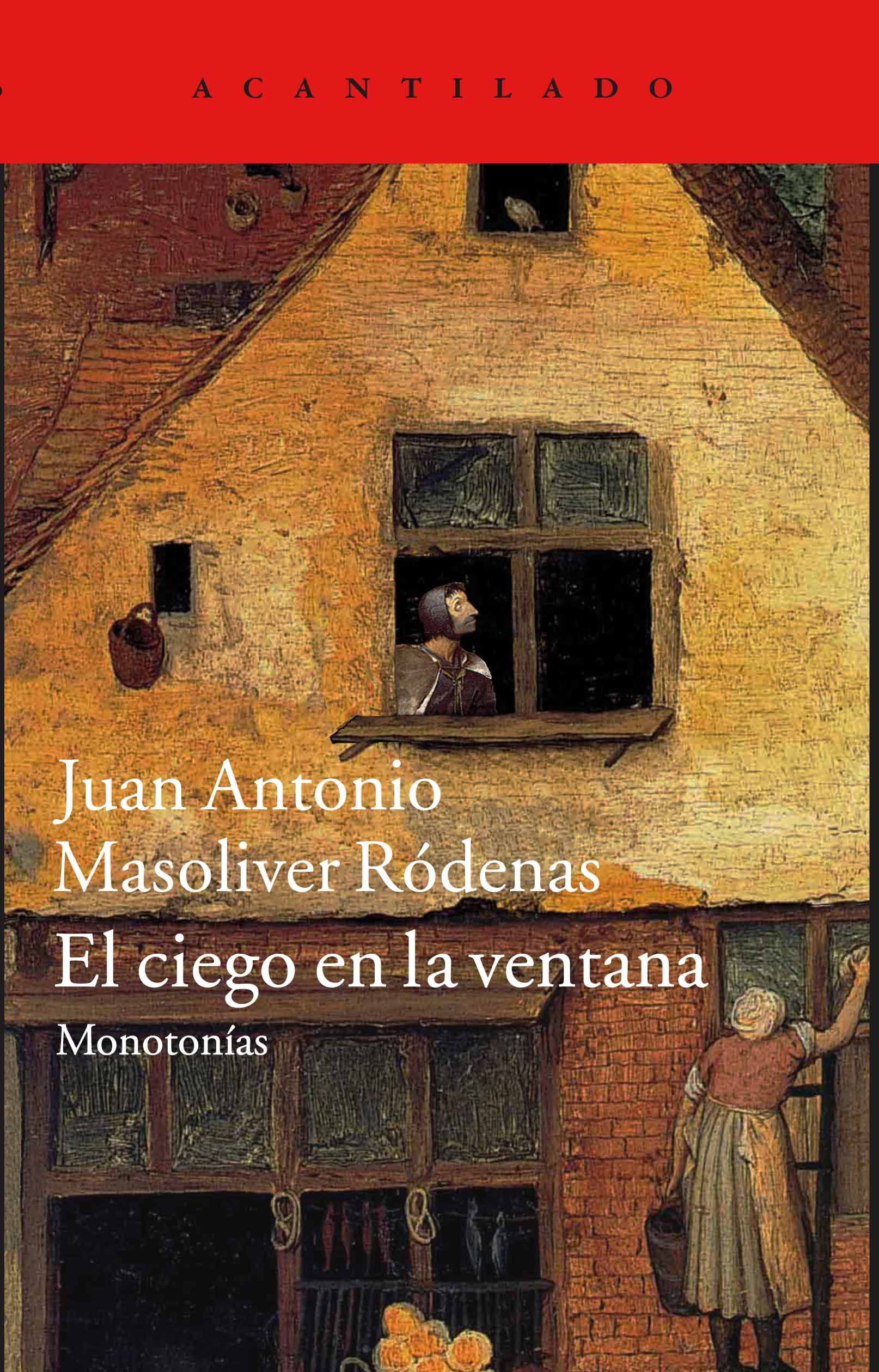 EL CIEGO EN LA VENTANA. MONOTONÍAS