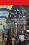 CUANDO EUROPA HABLABA FRANCÉS. EXTRANJEROS FRANCÓFILOS EN EL SIGLO DE LAS LUCES