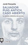 SALVADOR PUIG ANTICH, CASO ABIERTO