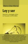 LEY Y SER. DERECHO Y ONTOLOGÍA CRÍTICA EN FOUCAULT (1978-1984)