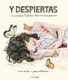 Y DESPIERTAS. MIENTRAS HILAN LAS MARIPOSAS