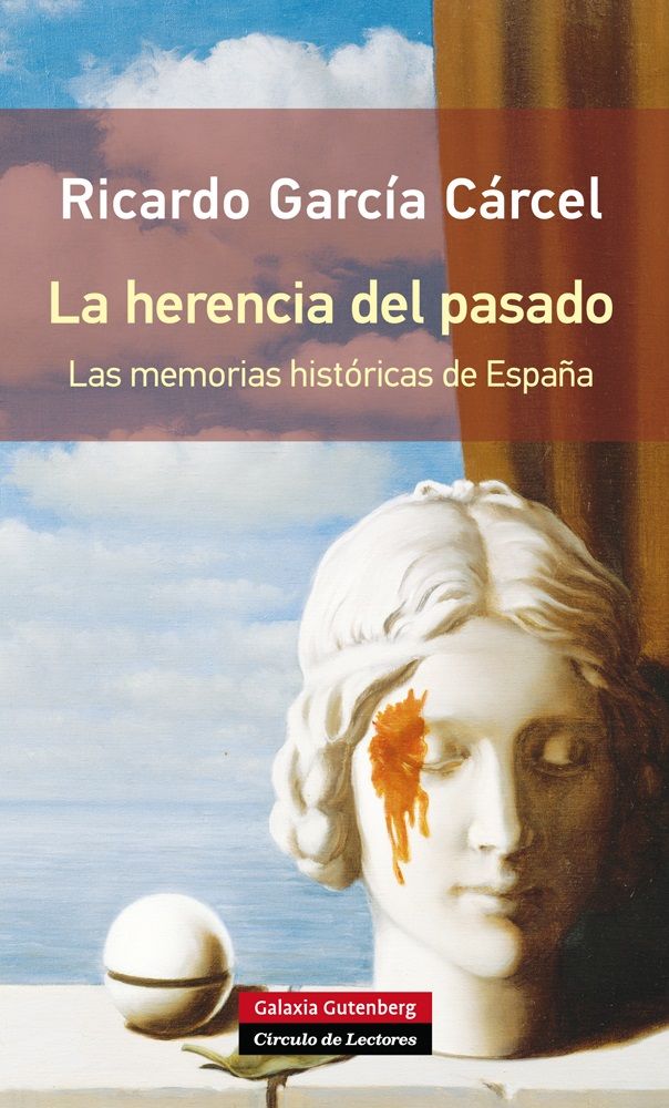 LA HERENCIA DEL PASADO - RÚSTICA. LAS MEMORIAS HISTÓRICAS DE ESPAÑA