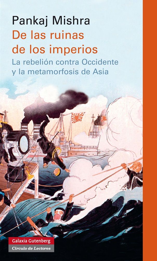 DE LAS RUINAS DE LOS IMPERIOS. LA REBELIÓN CONTRA OCCIDENTE Y LA METAMORFOSIS DE ASIA