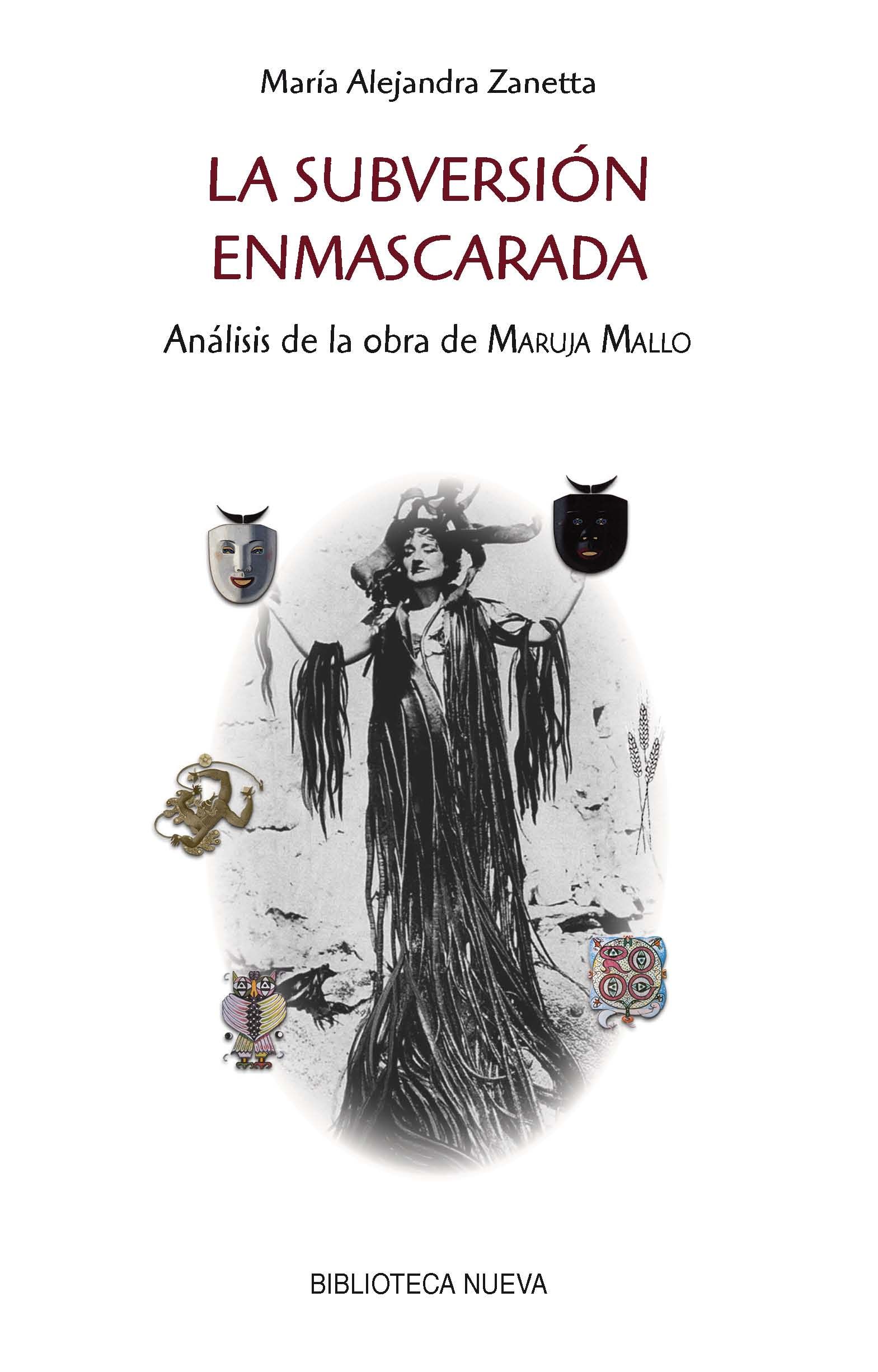 LA SUBVERSIÓN ENMASCARADA. ANÁLISIS DE LA OBRA DE MARUJA MALLO