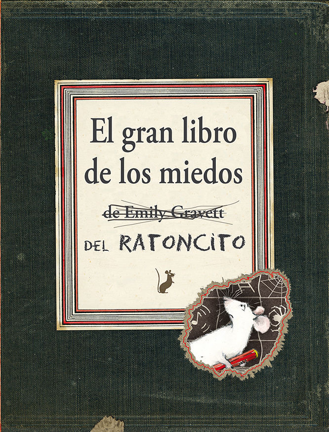 EL GRAN LIBRO DE LOS MIEDOS DEL RATONCITO. 