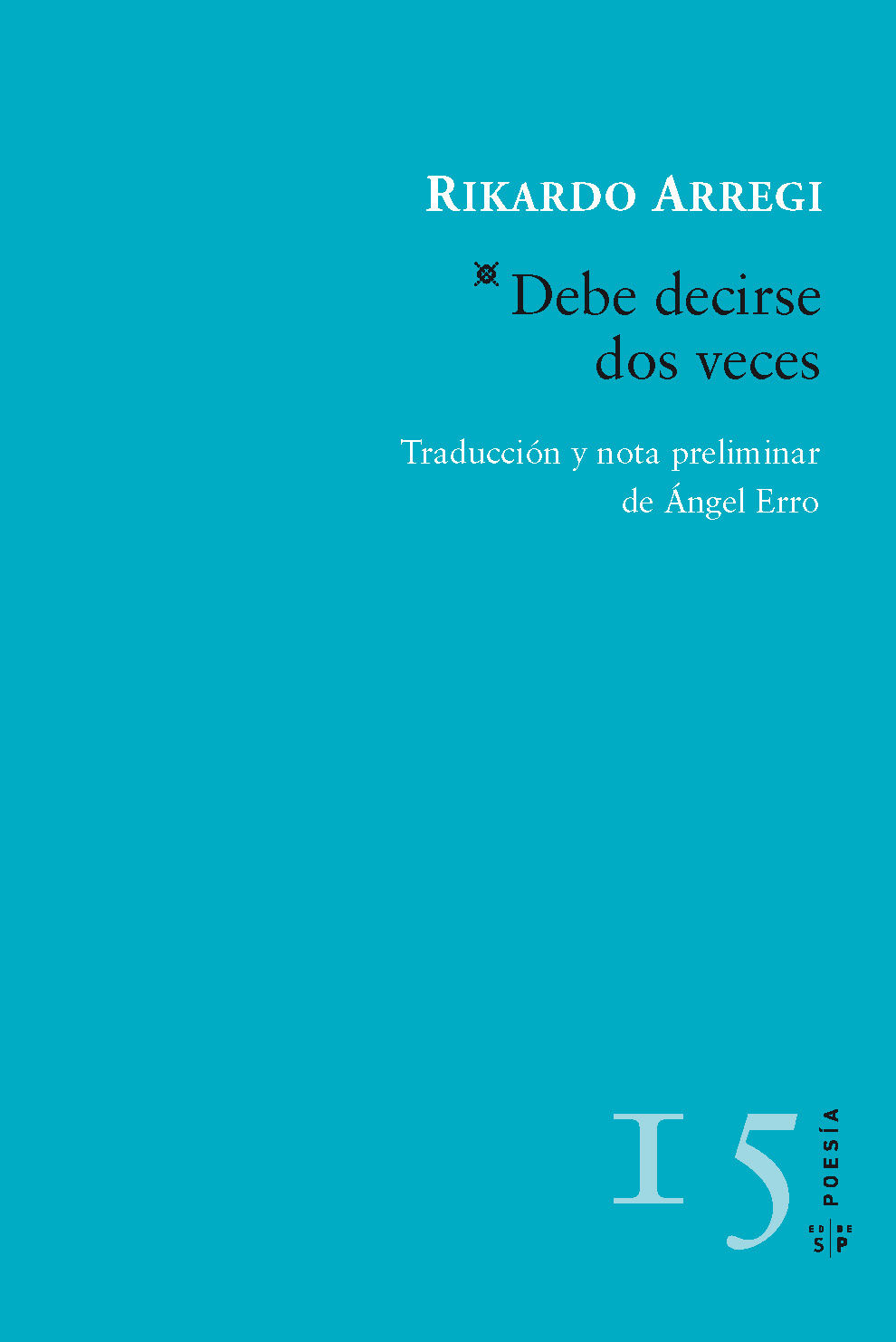 DEBE DECIRSE DOS VECES. 