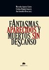 FANTASMAS, APARECIDOS Y MUERTOS SIN DESCANSO. 