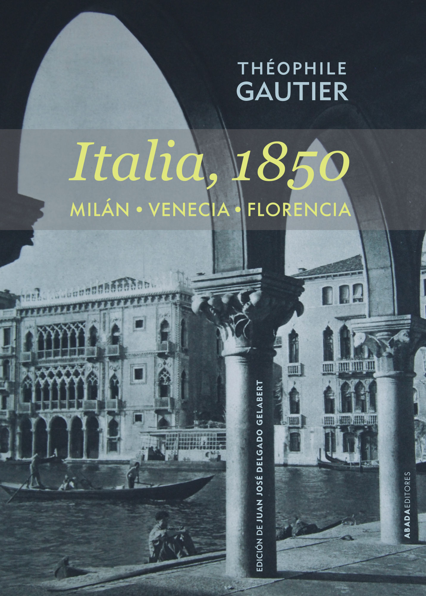 ITALIA, 1850. MILÁN . VENECIA . FLORENCIA