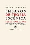 ENSAYOS DE TEORÍA ESCÉNICA. SOBRE TEATRALIDAD, PÚBLICO Y DEMOCRACIA