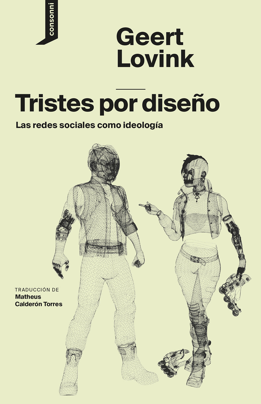 TRISTES POR DISEÑO. LAS REDES SOCIALES COMO IDEOLOGÍA