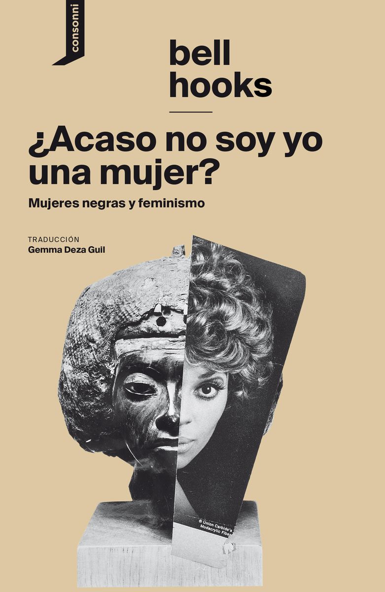 ¿ACASO NO SOY YO UNA MUJER?. MUJERES NEGRAS Y FEMINISMO