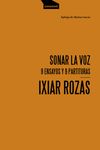 SONAR LA VOZ. NUEVE ENSAYOS Y NUEVE PARTITURAS