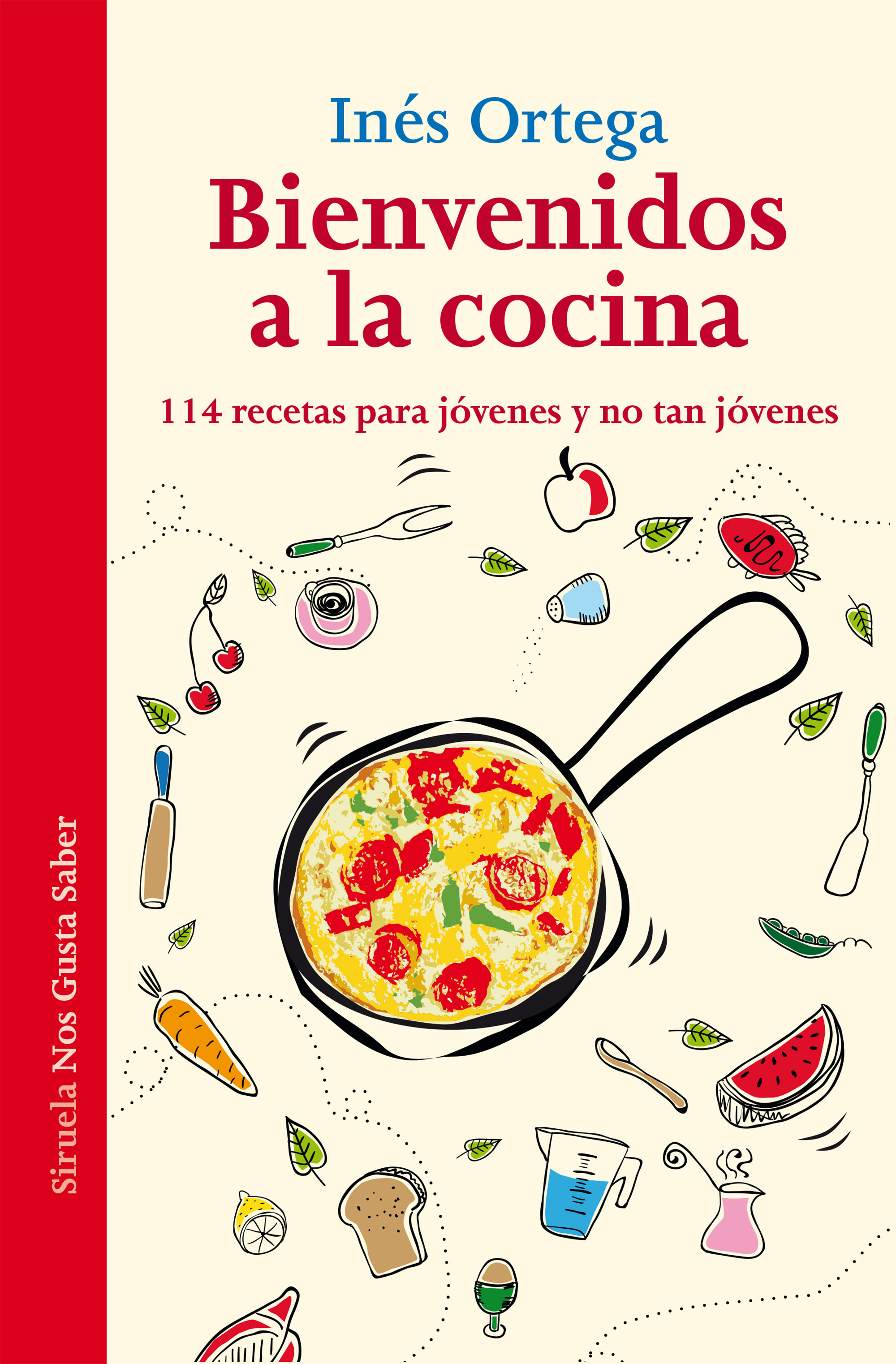 BIENVENIDOS A LA COCINA. 114 RECETAS PARA JÓVENES  Y NO TAN JÓVENES