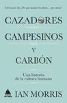 CAZADORES, CAMPESINOS Y CARBÓN. UNA HISTORIA DE LOS VALORES DE LAS SOCIEDADES HUMANAS