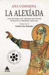 LA ALEXÍADA. UNA HISTORIA DEL IMPERIO BIZANTINO DURANTE LA PRIMERA CRUZADA