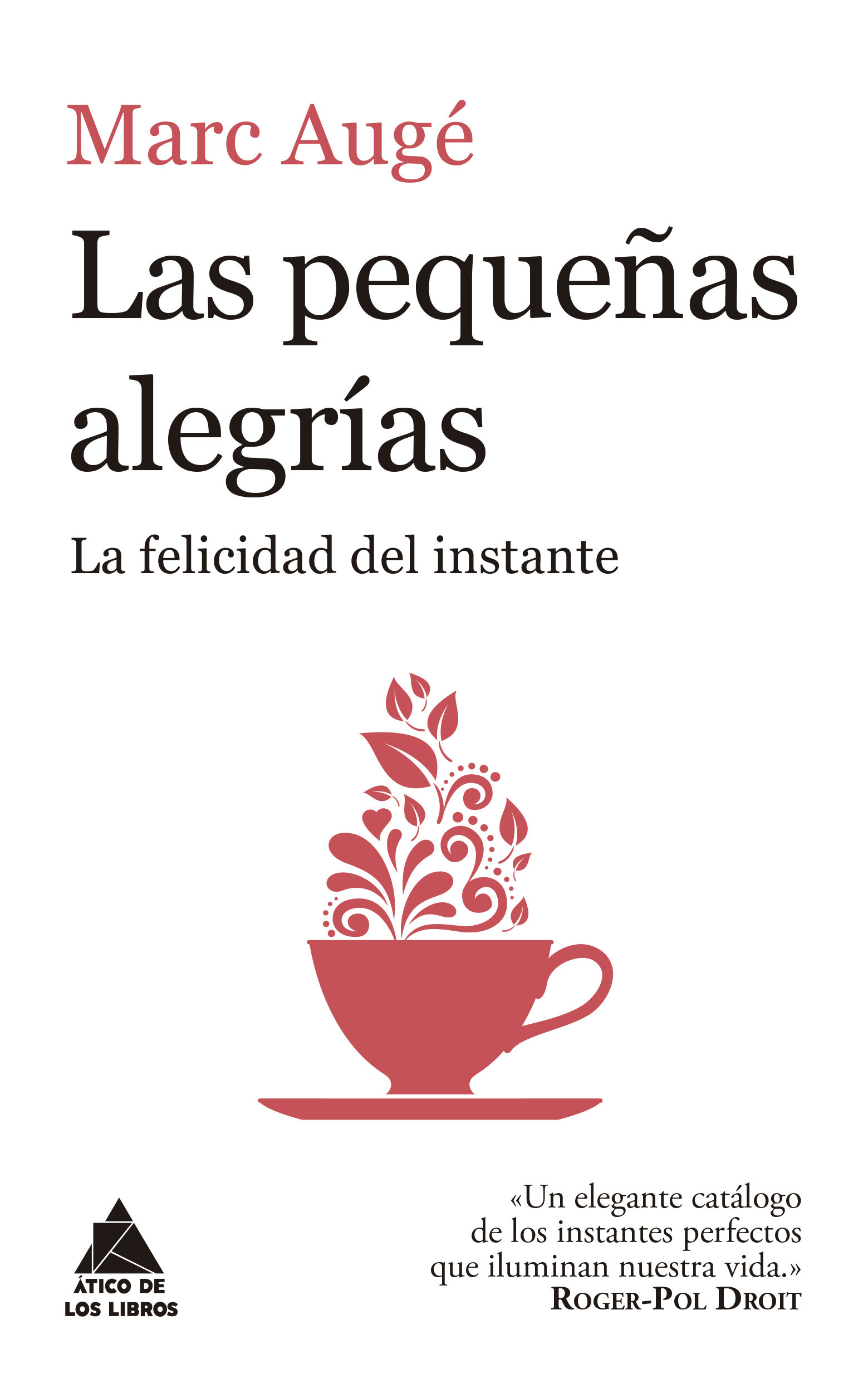 LAS PEQUEÑAS ALEGRÍAS. LA FELICIDAD DEL INSTANTE