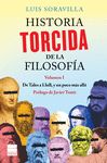 HISTORIA TORCIDA DE LA FILOSOFÍA. VOLUMEN I. DE TALES A LLULL, Y UN POCO MÁS ALLÁ