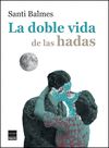 LA DOBLE VIDA DE LAS HADAS. 