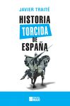 HISTORIA TORCIDA DE ESPAÑA. 