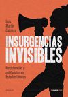 INSURGENCIAS INVISIBLES. RESISTENCIAS Y MILITANCIAS EN ESTADOS UNIDOS