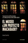 EL MUSEO ¿UN PROYECTO INACABADO?. EXPERIENCIAS INSTITUCIONALES EN EL MUSEO REINA SOFIA 2007-21