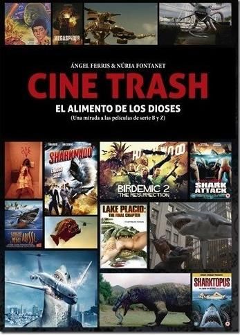 CINE TRASH. EL ALIMENTO DE LOS DIOSES (UNA MIRADA A LAS PELÍCULAS DE SERIE B Y Z)