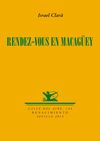RENDEZ-VOUS EN MACAGÜEY