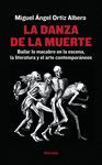 LA DANZA DE LA MUERTE. BAILAR LO MACABRO EN LA ESCENA, LA LITERATURA Y EL ARTE CONTEMPORÁNEOS