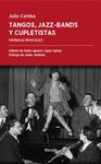 TANGOS, JAZZ-BANDS Y CUPLETISTAS. CRÓNICAS MUSICALES, DE CARUSO A CLÉO DE MÉRODE