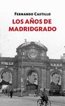 LOS AÑOS DE MADRIDGRADO. 