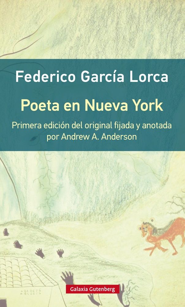 POETA EN NUEVA YORK. PRIMERA EDICIÓN DEL ORIGINAL CON INTRODUCCIÓN Y NOTAS DE ANDREW A. ANDERSON