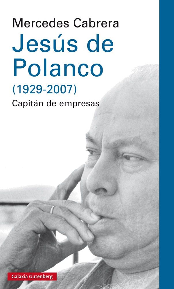 JESÚS DE POLANCO (1929-2007). CAPITÁN DE EMPRESAS