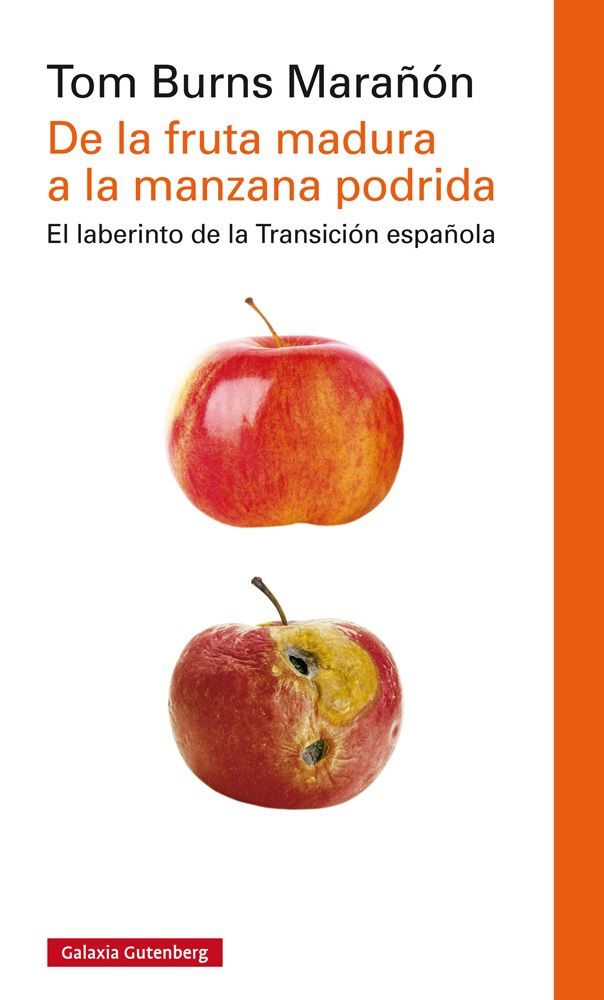 DE LA FRUTA MADURA A LA MANZANA PODRIDA. LA TRANSICIÓN A LA DEMOCRACIA EN ESPAÑA Y SU CONSOLIDACIÓN