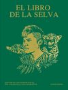 EL LIBRO DE LA SELVA. HISTORIAS CONTEMPORÁNEAS DE LA AMAZONIA Y SUS MÁRGENES