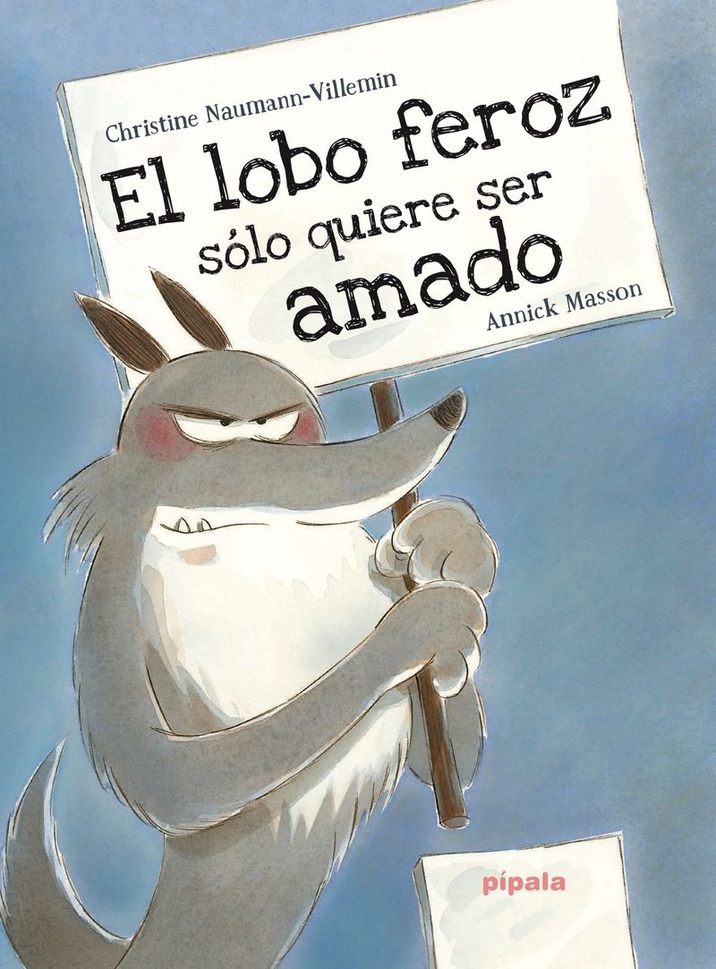 EL LOBO FEROZ SÓLO QUIERE SER AMADO. 