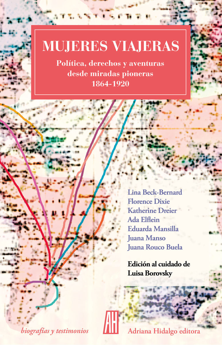 MUJERES VIAJERAS.. POLÍTICA, DERECHOS Y AVENTURAS DESDE MIRADAS PIONERAS 1864-