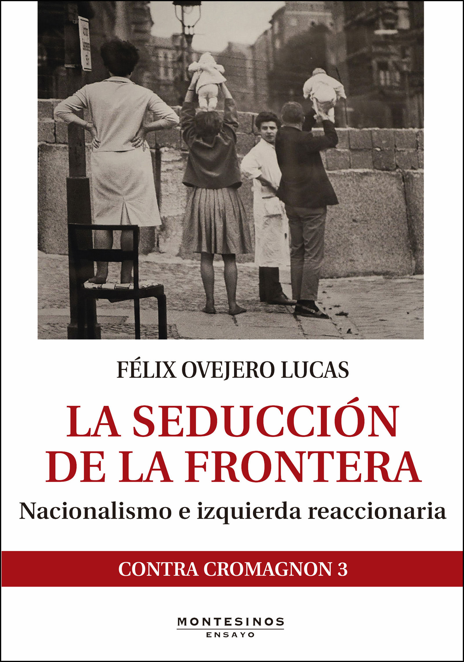 LA SEDUCCIÓN DE LA FRONTERA. NACIONALISMO E IZQUIERDA REACCIONARIA