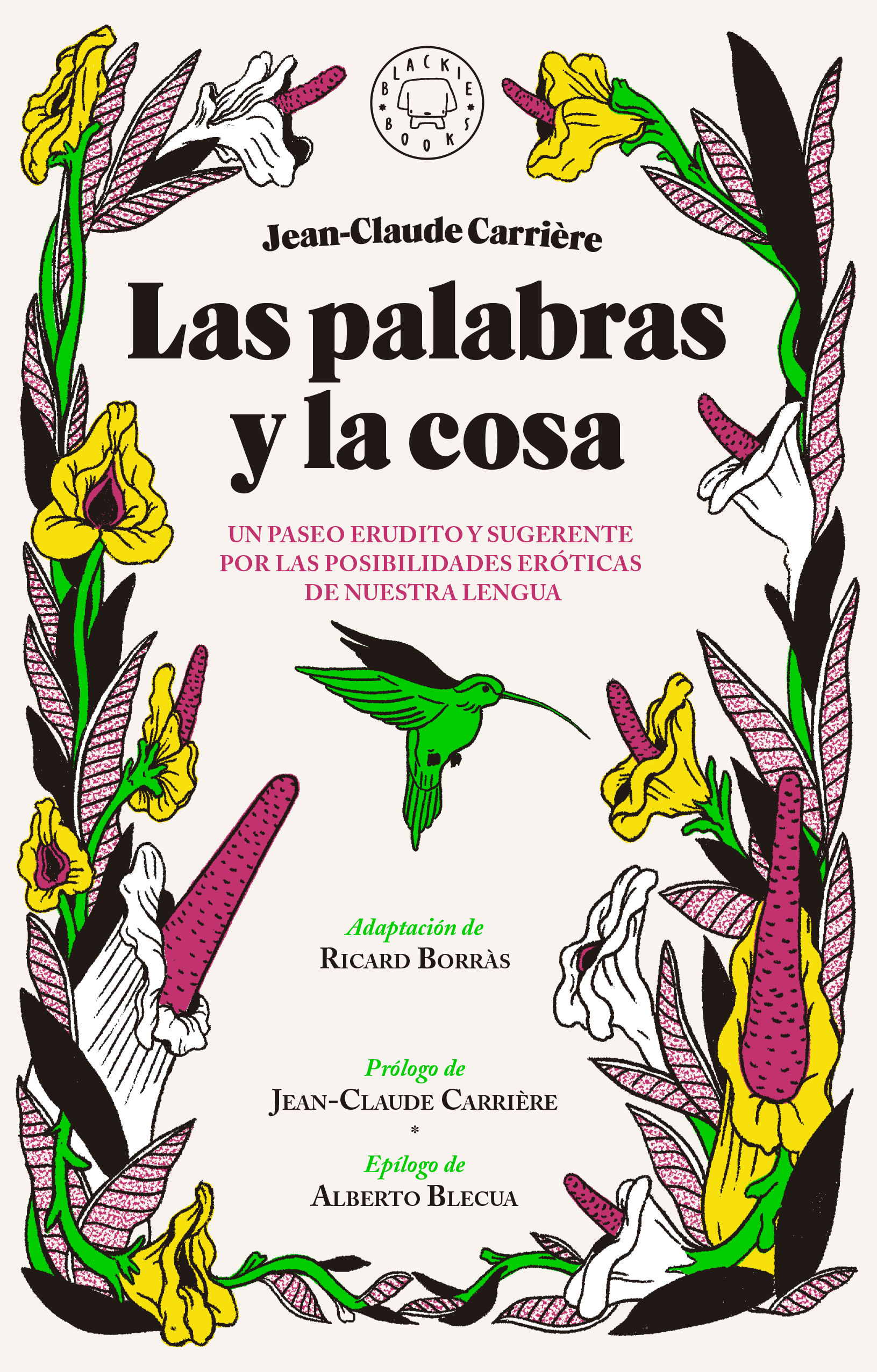 LAS PALABRAS Y LA COSA. UN PASEO ERUDITO Y SUGERENTE POR LAS POSIBILIDADES ERÓTICAS DE NUESTRA LENGUA