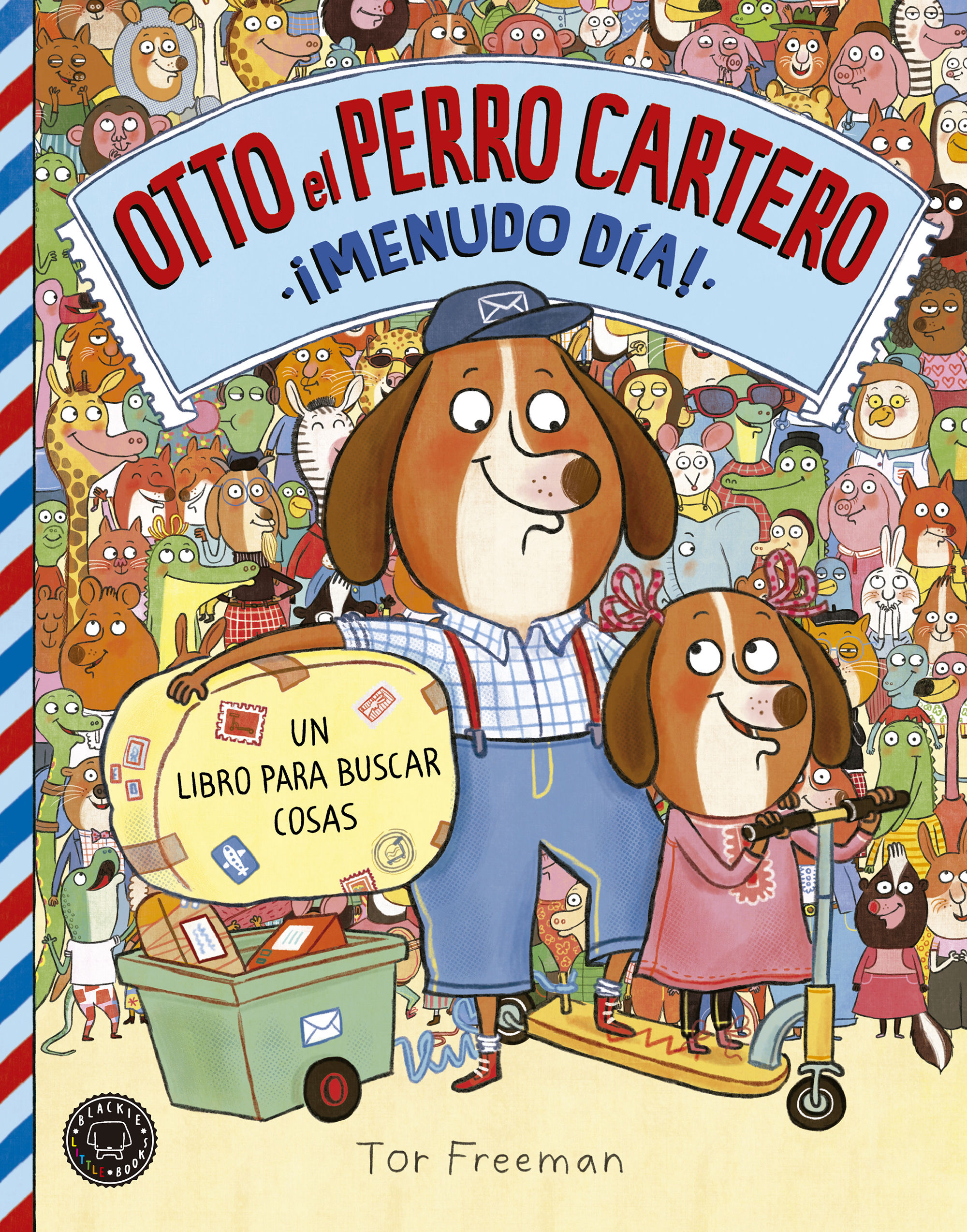 OTTO EL PERRO CARTERO. ¡MENUDO DÍA!. UN LIBRO PARA BUSCAR COSAS