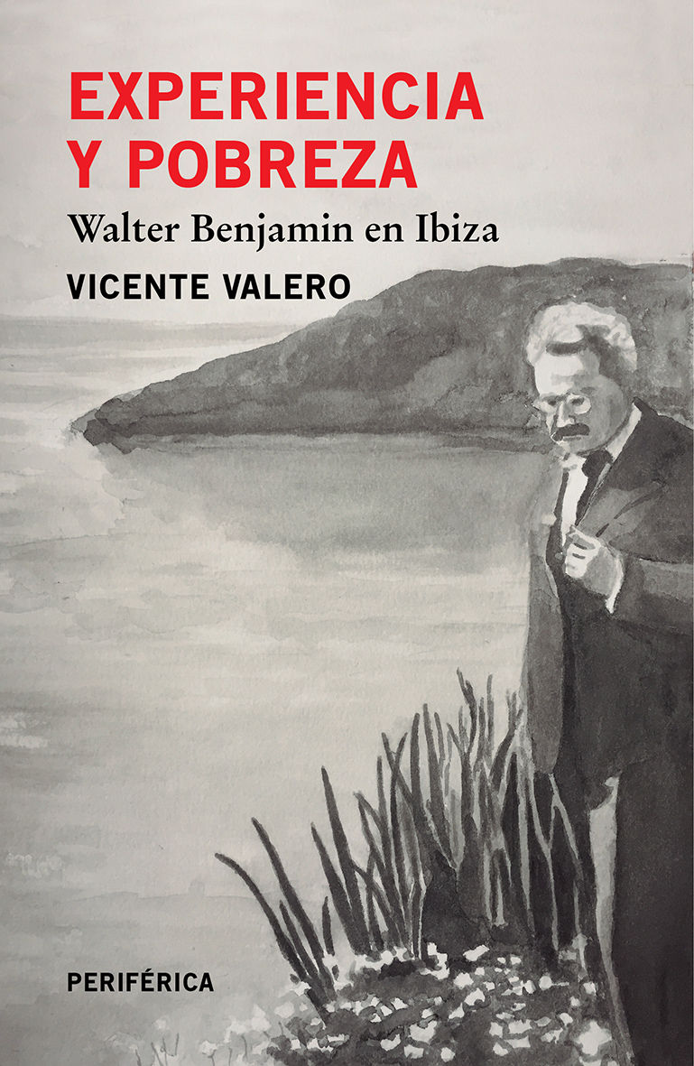 EXPERIENCIA Y POBREZA. WALTER BENJAMIN EN IBIZA