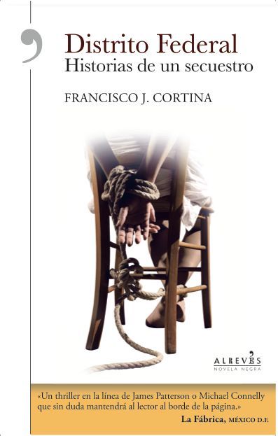 DISTRITO FEDERAL: HISTORIAS DE UN SECUESTRO.