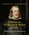 EL INVENTARIO DEL ALCÁZAR DE MADRID DE 1666. FELIPE IV Y SU COLECCIÓN ARTÍSTICA