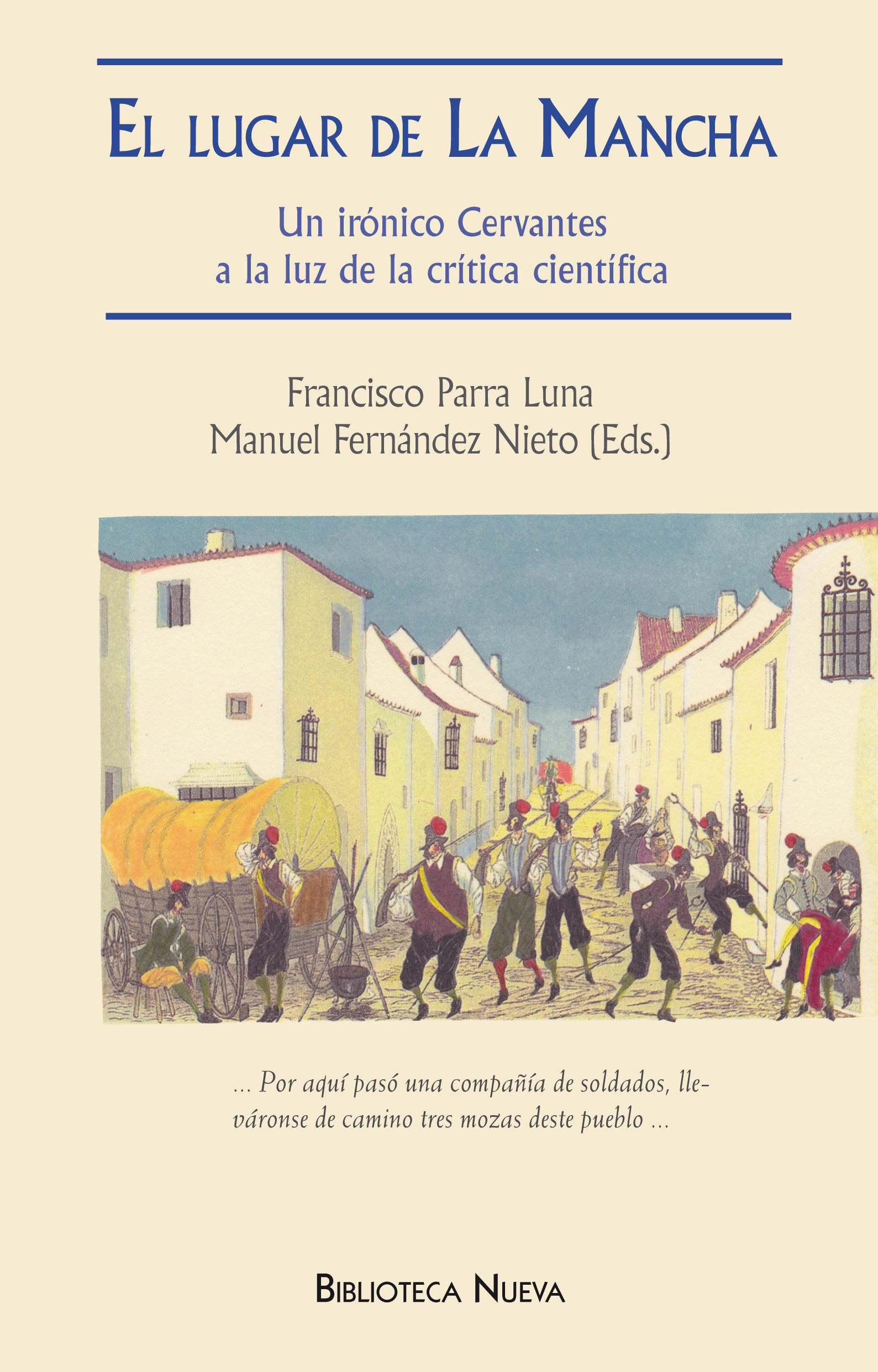 EL LUGAR DE LA MANCHA. UN IRÓNICO CERVANTES A LA LUZ DE LA CRÍTICA CIENTÍFICA